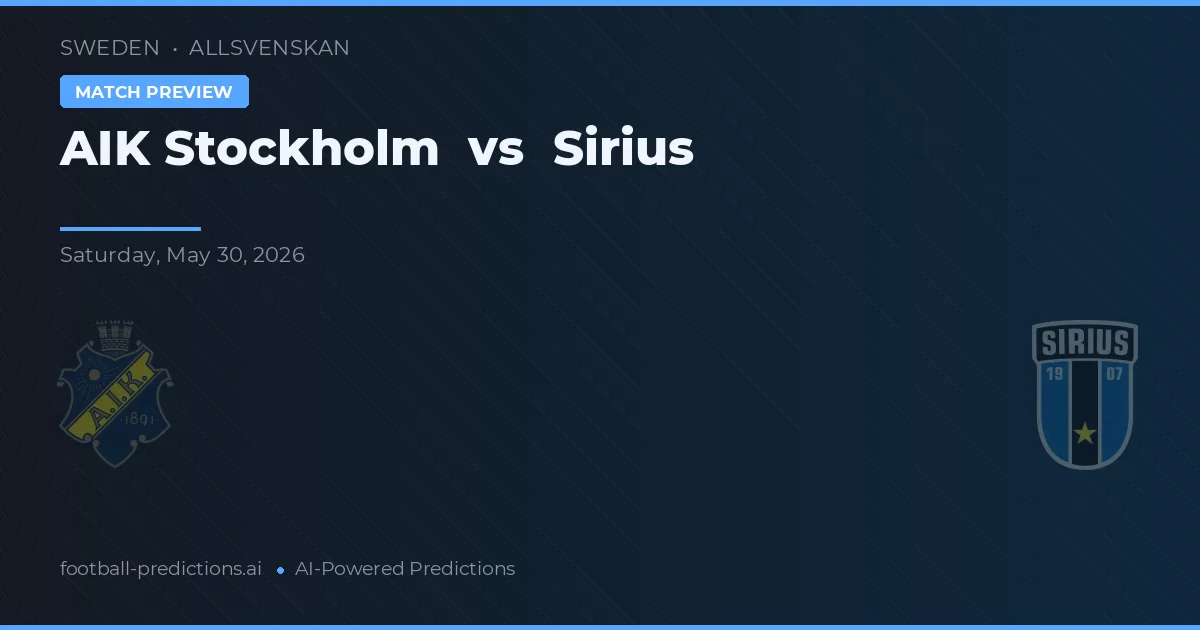 AIK Estocolmo vs Sirius — pronóstico y previa del partido