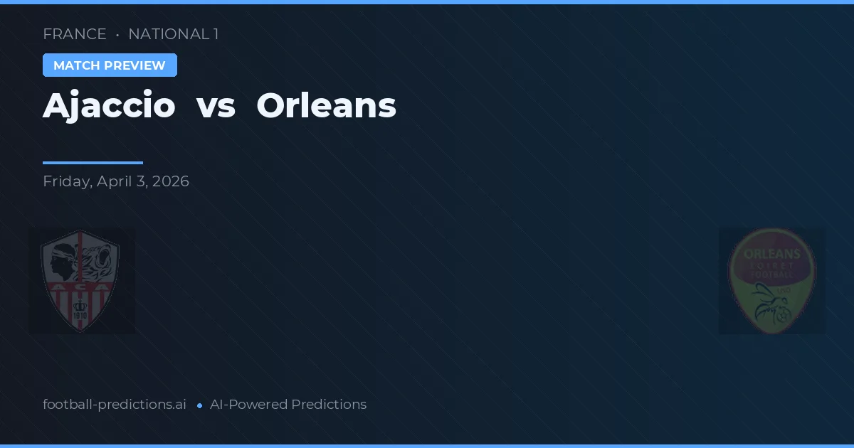 Ajaccio vs Orleans — pronóstico y previa del partido