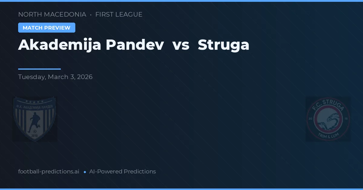 Academija Pandev vs Struga — pronóstico y previa del partido