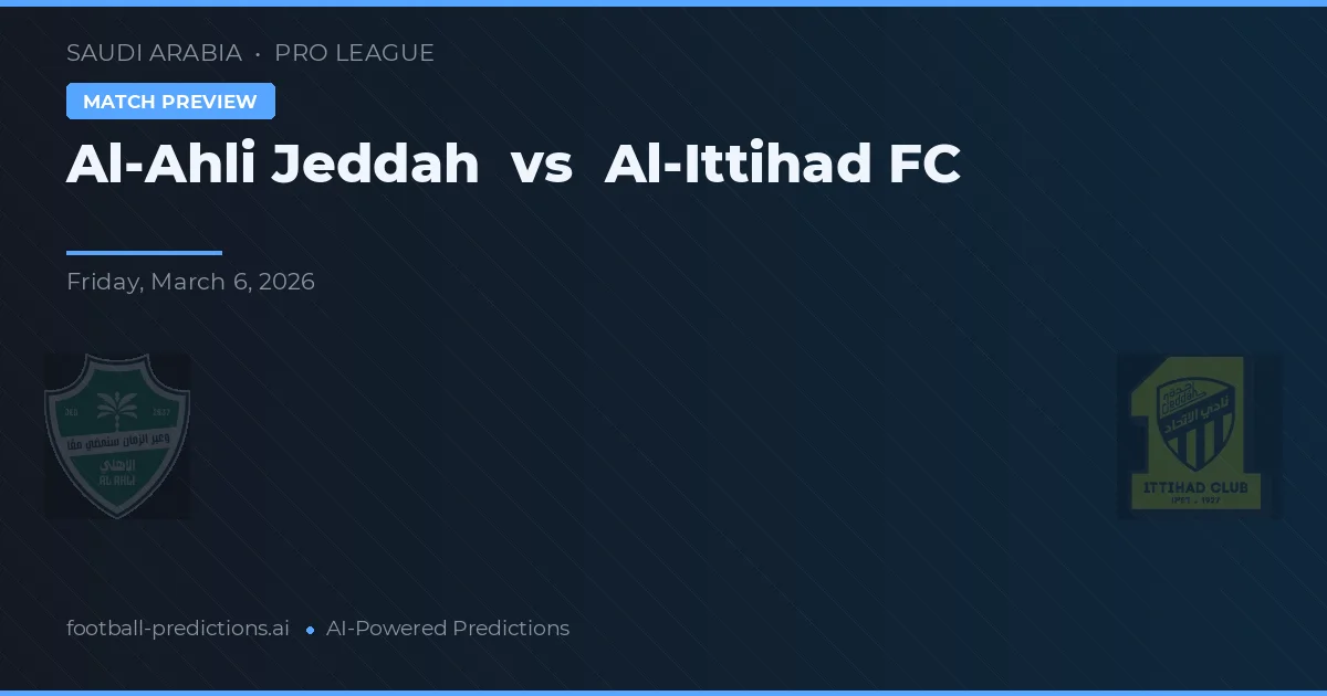 Al-Ahli Jeddah vs Al Ittihad FC — pronóstico y previa del partido