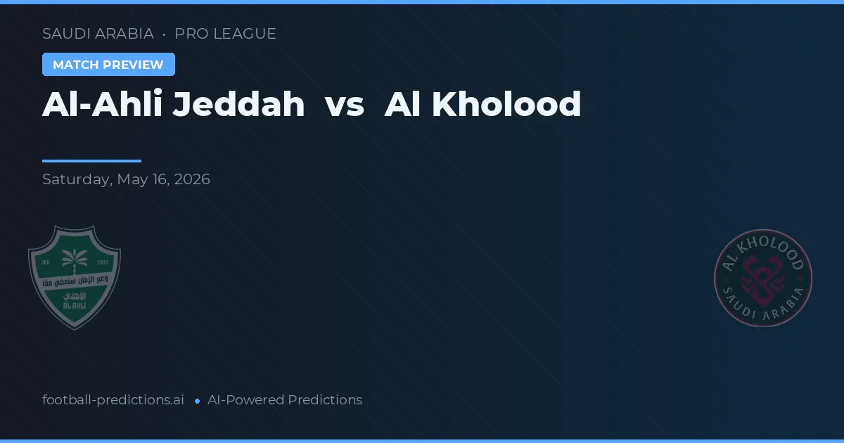 Al-Ahli Jeddah vs Al Kholood — pronóstico y previa del partido