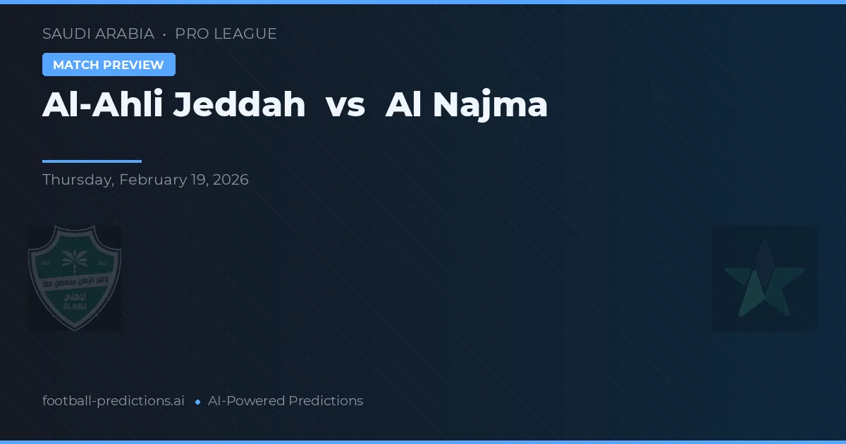 Al-Ahli Jeddah vs Al Najma — pronóstico y previa del partido