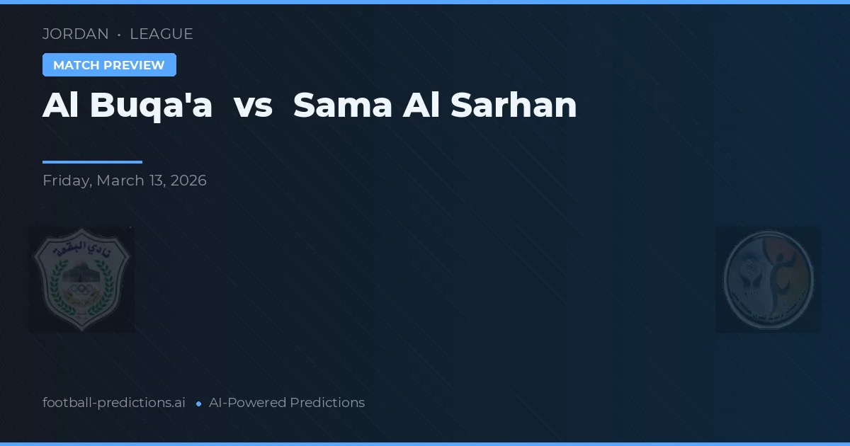 Al Buqa'a vs Sama Al Sarhan — pronóstico y previa del partido