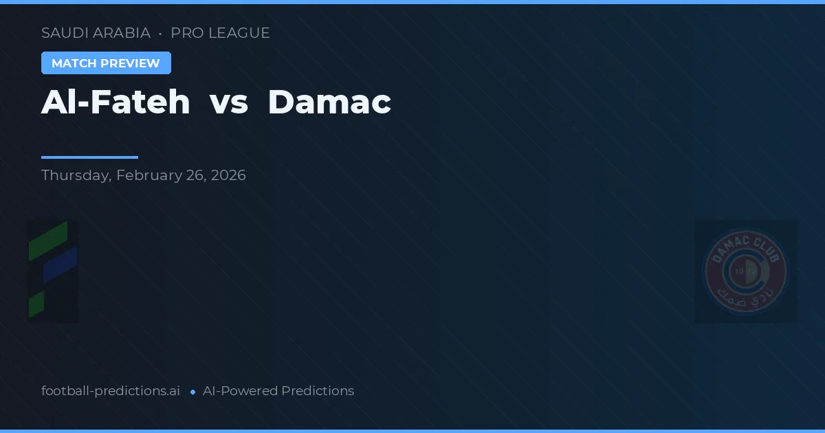 Al-Fateh vs Damac — pronóstico y previa del partido