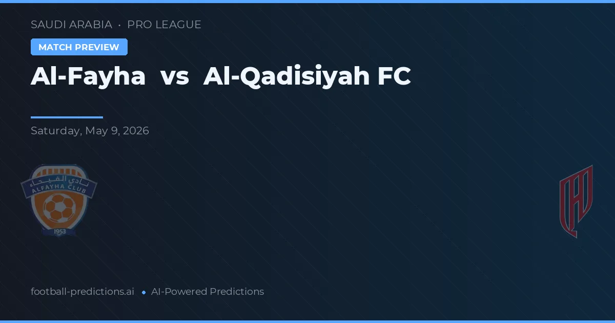 Al-Fayha vs Al-Qadisiyah FC — pronóstico y previa del partido