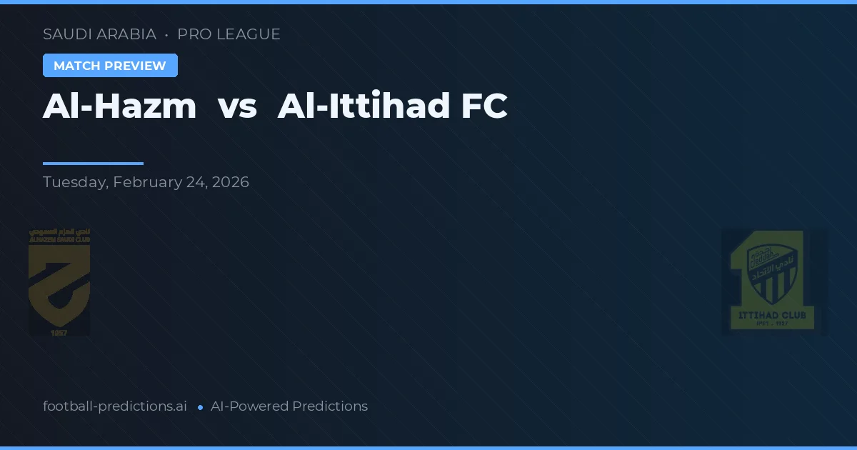 Al Hazm vs Al Ittihad FC — pronóstico y previa del partido