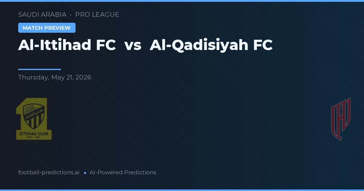 Al Ittihad FC vs Al-Qadisiyah FC — pronóstico y previa del partido