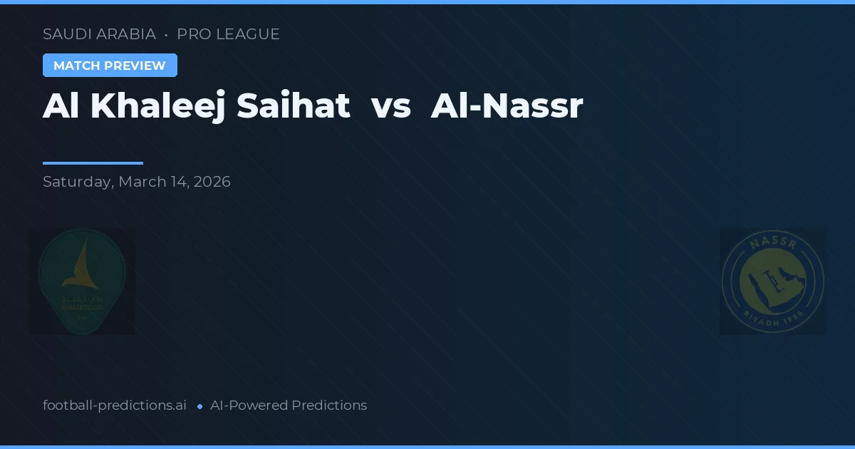 Al Khaleej Saihat vs Al Nassr — pronóstico y previa del partido