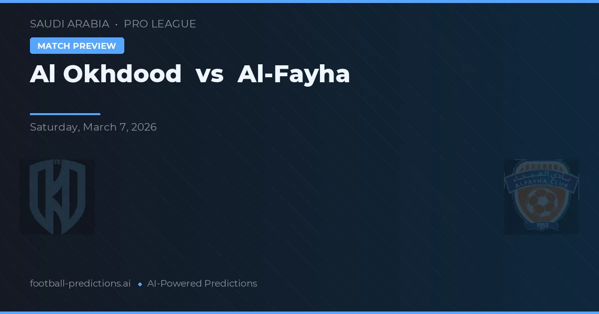 Al Okhdood vs Al-Fayha — pronóstico y previa del partido