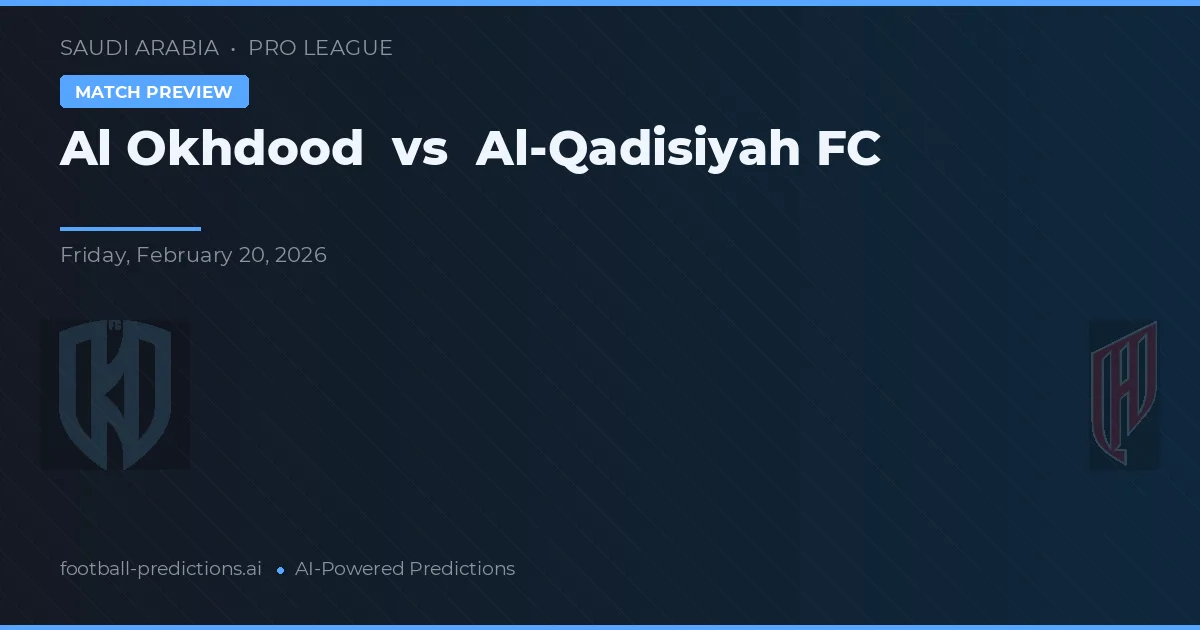 Al Okhdood vs Al-Qadisiyah FC — pronóstico y previa del partido