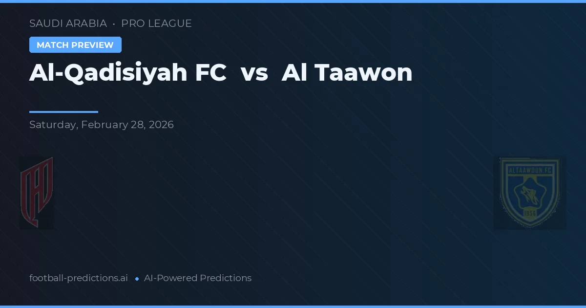 Al-Qadisiyah FC vs Al Taawon — pronóstico y previa del partido