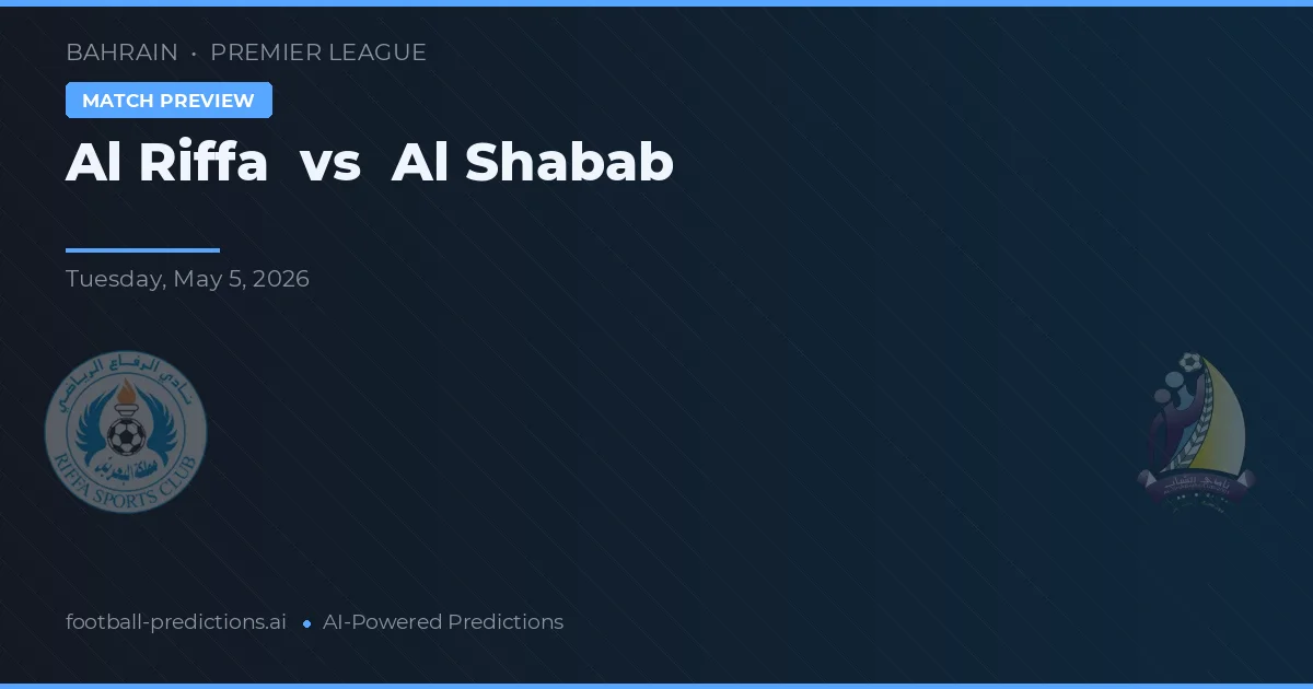 Al Riffa vs Al Shabab — pronóstico y previa del partido