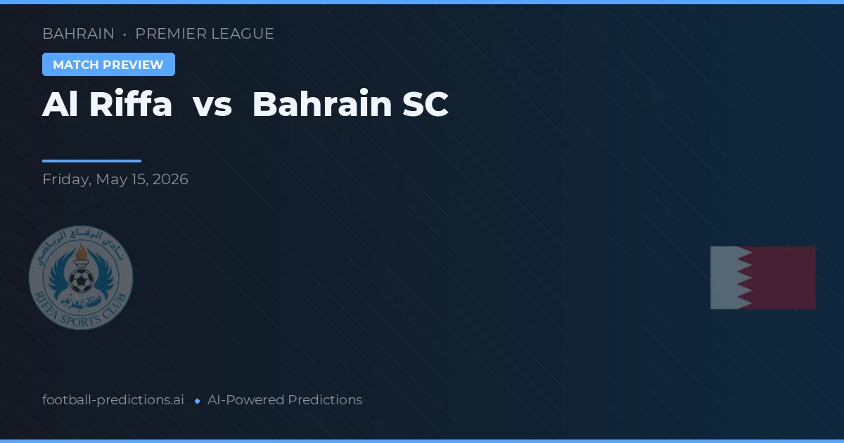 Al Riffa vs Bahrain SC — pronóstico y previa del partido