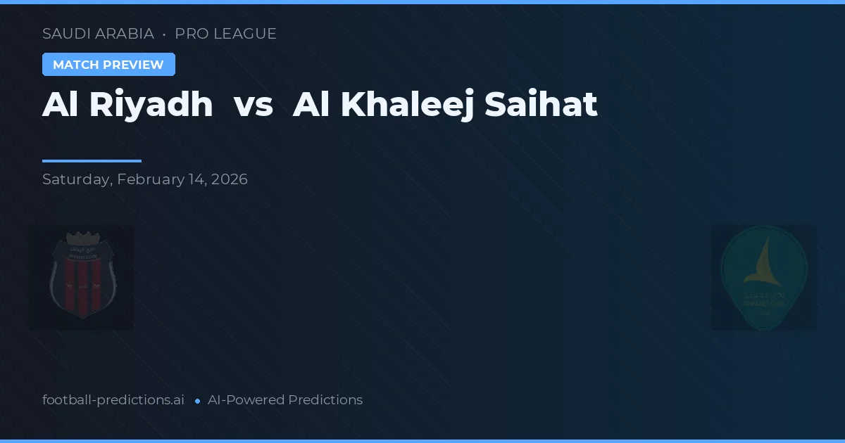 Al Riad vs Al Khaleej Saihat — pronóstico y previa del partido