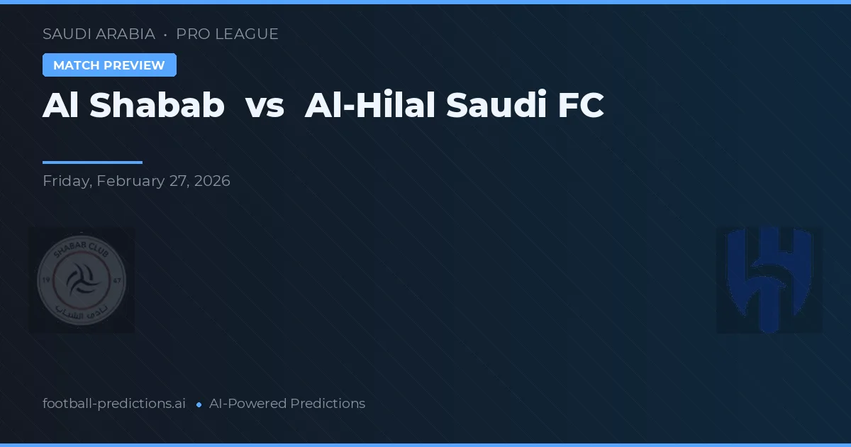 Al Shabab vs Al Hilal Saudi FC — pronóstico y previa del partido