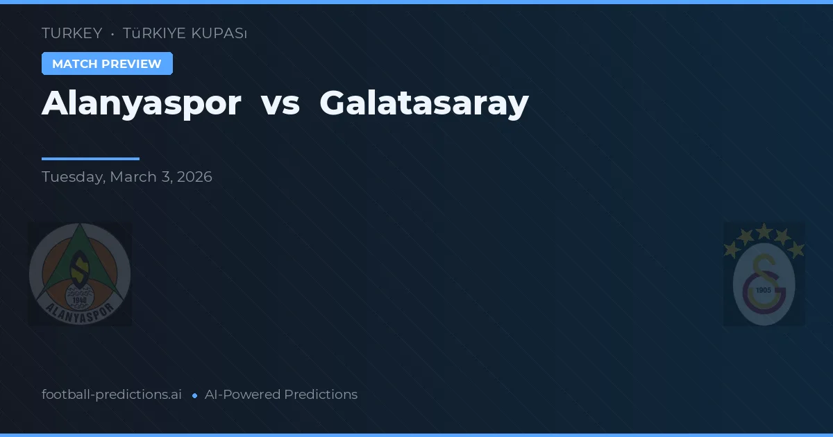 Alanyaspor vs Galatasaray — pronóstico y previa del partido