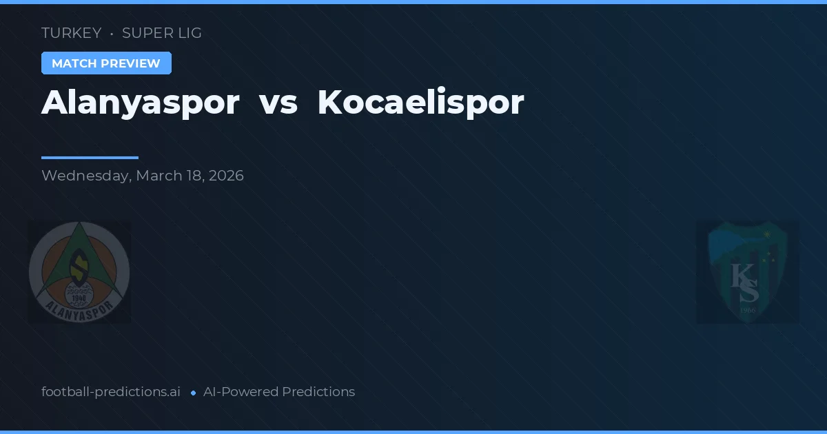 Alanyaspor vs Kocaelispor — pronóstico y previa del partido