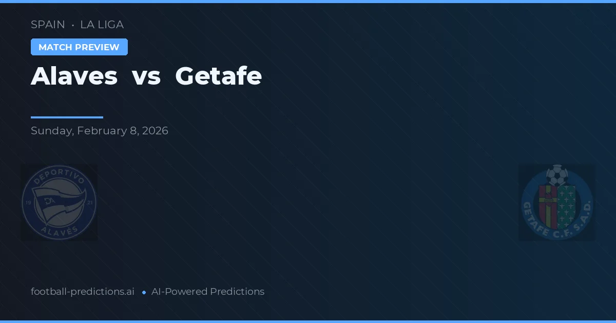 Alavés vs Getafe — pronóstico y previa del partido