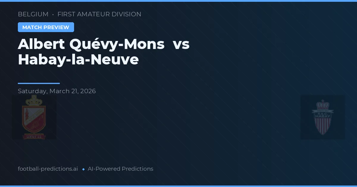 Albert Quévy-Mons vs Habay-la-Neuve — pronóstico y previa del partido