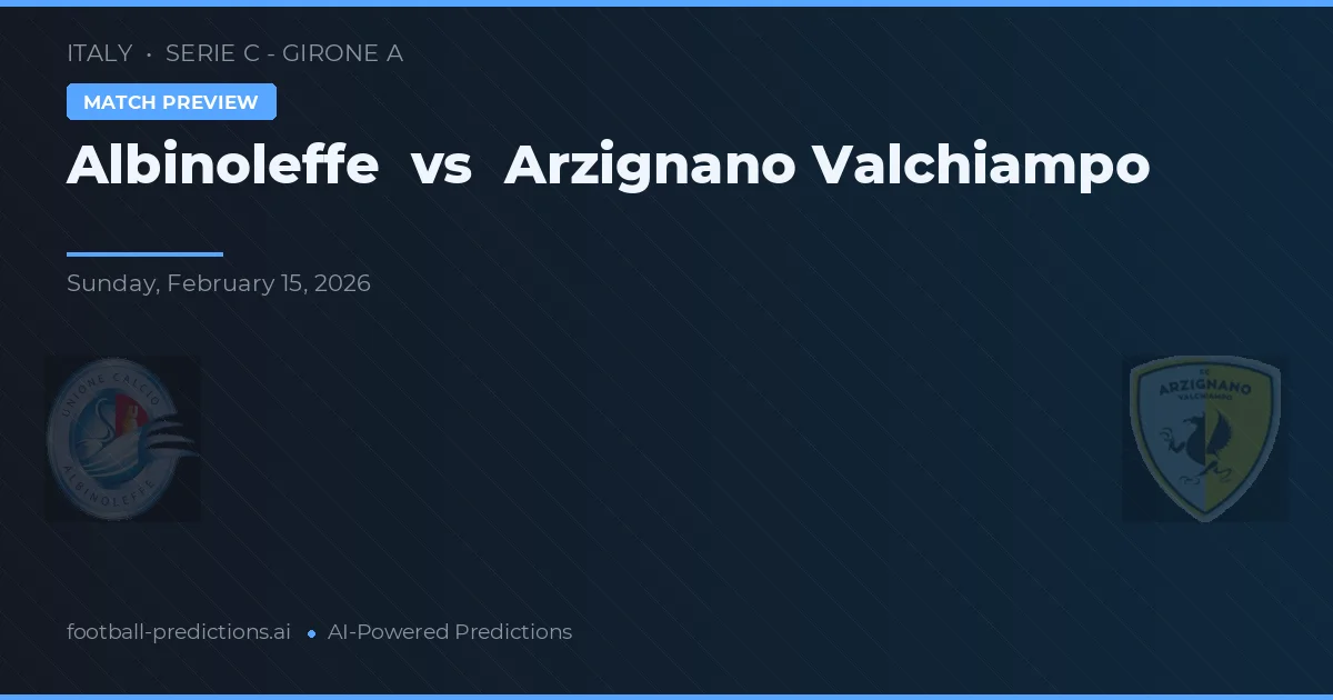 Albinoleffe vs Arzignano Valchiampo — pronóstico y previa del partido
