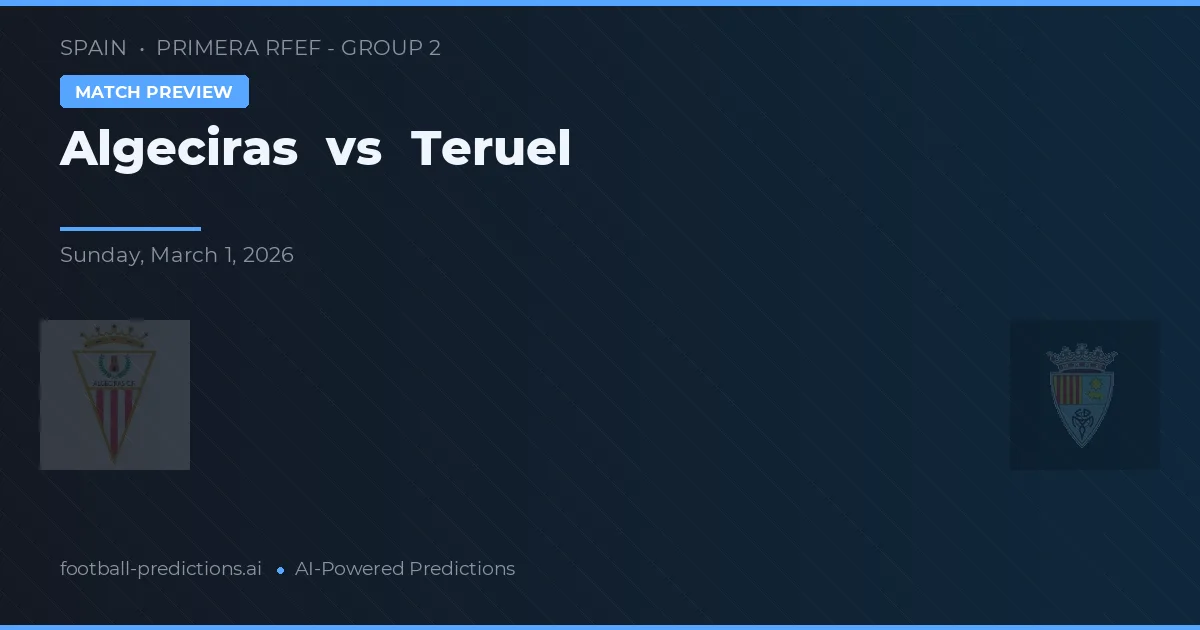 Algeciras vs Teruel — pronóstico y previa del partido
