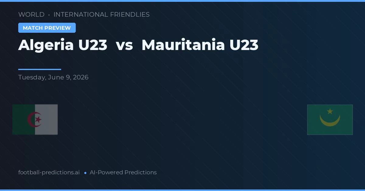 Algeria U23 vs Mauritania U23 — pronóstico y previa del partido