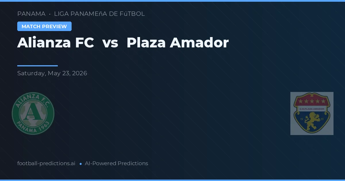 Plaza Amador vs Alianza FC — pronóstico y previa del partido