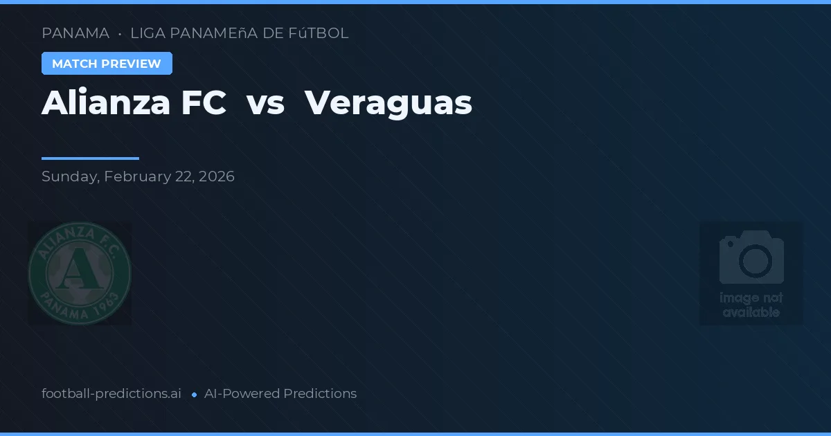 Alianza FC vs Veraguas — pronóstico y previa del partido