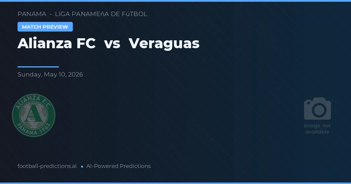 Alianza FC vs Veraguas — pronóstico y previa del partido