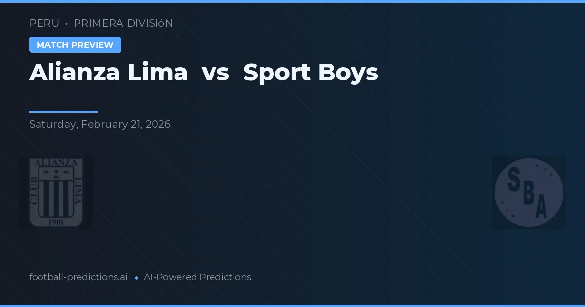 Alianza Lima vs Sport Boys — pronóstico y previa del partido