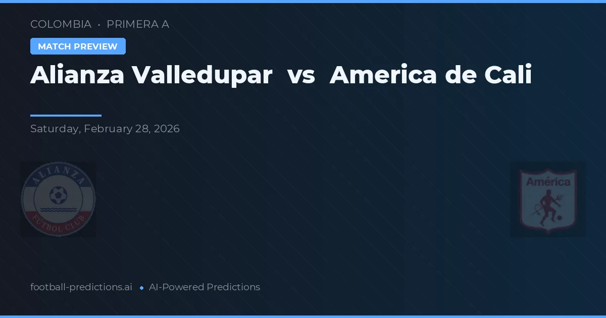 Alianza Valledupar vs América de Cali — pronóstico y previa del partido