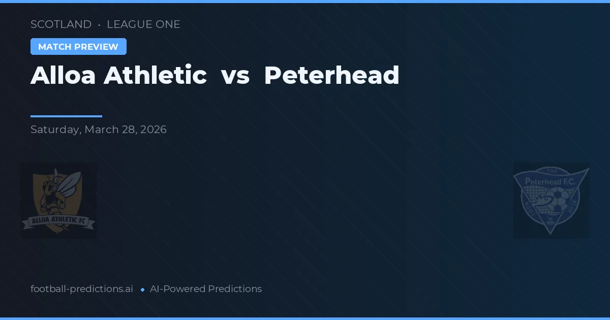 Alloa Athletic vs Peterhead — pronóstico y previa del partido