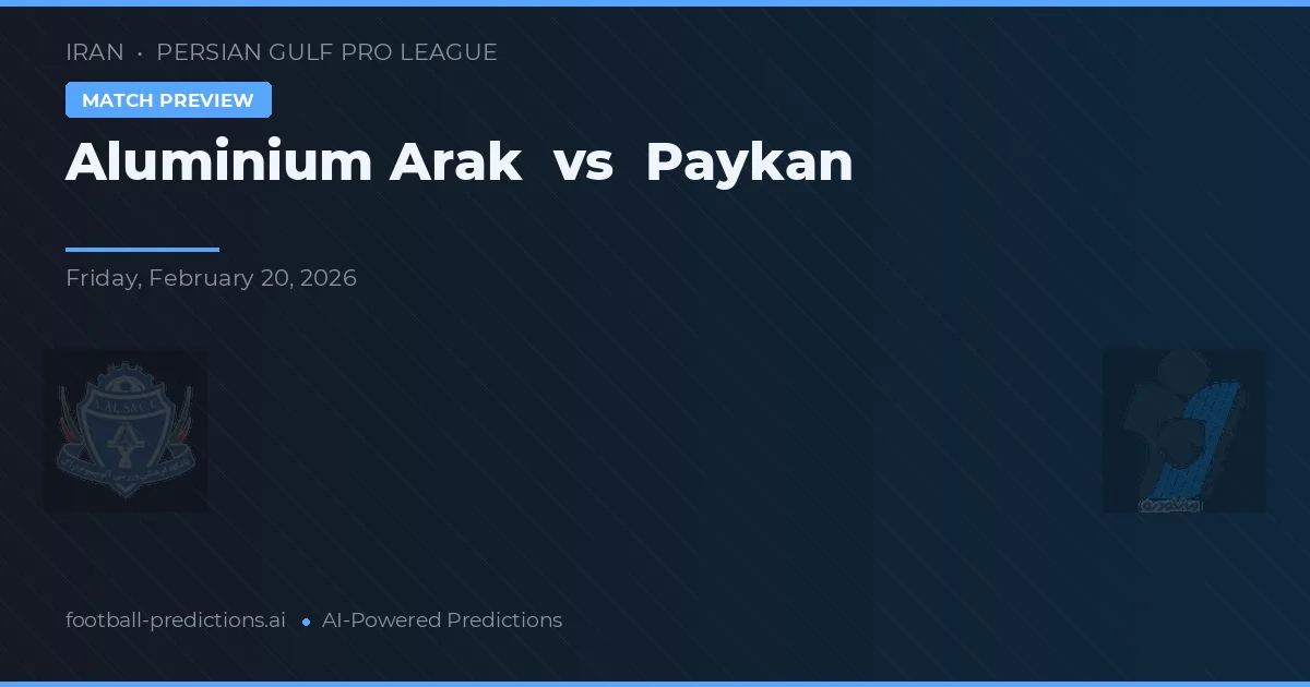 Aluminium Arak vs Paykan — pronóstico y previa del partido