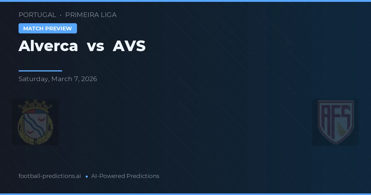 Alverca vs AVS — pronóstico y previa del partido