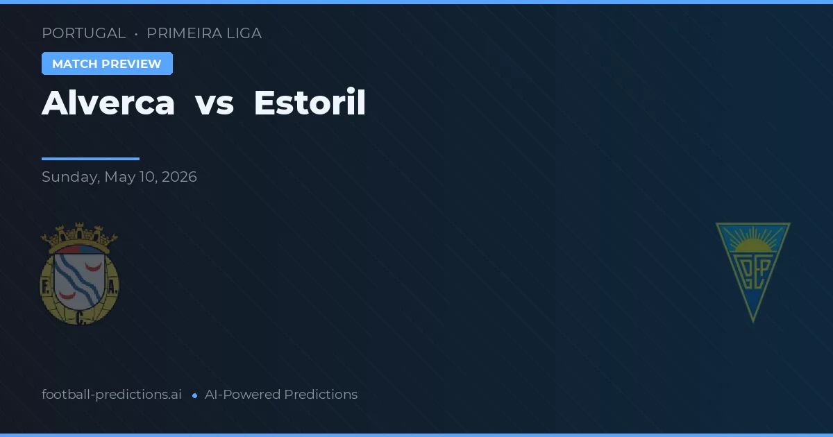 Alverca vs Estoril — pronóstico y previa del partido