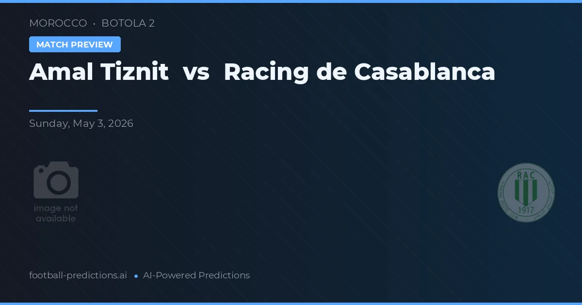 Amal Tiznit vs Racing de Casablanca — pronóstico y previa del partido
