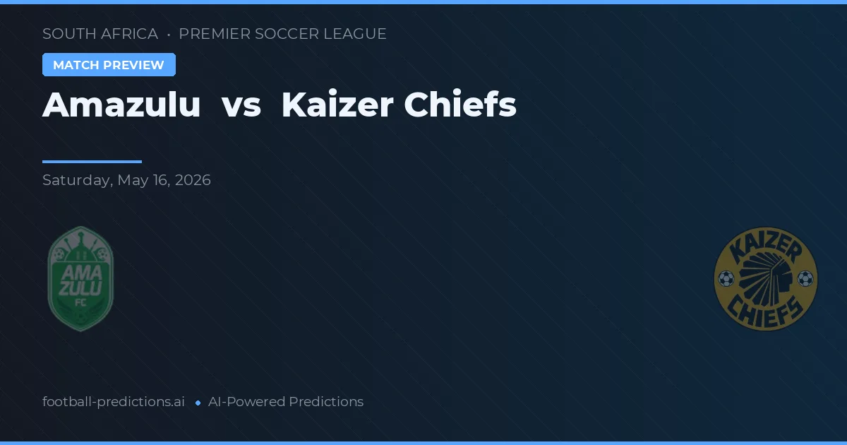 Amazulu vs Kaizer Chiefs — pronóstico y previa del partido
