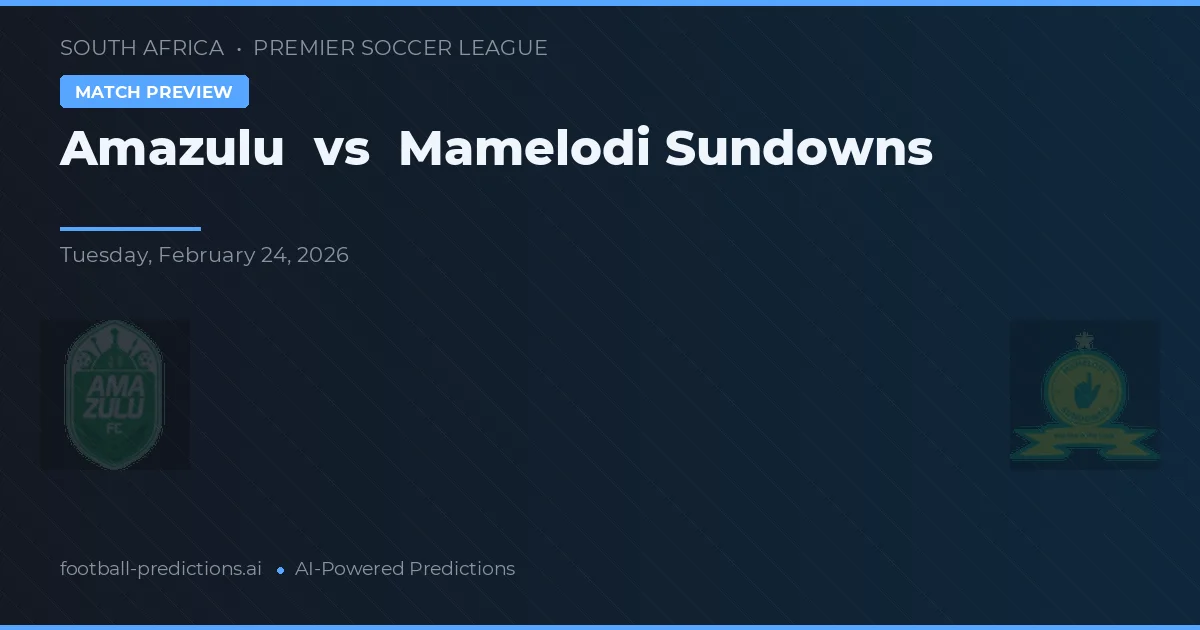 Amazulu vs Mamelodi Sundowns — pronóstico y previa del partido