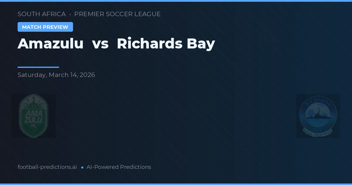 Amazulu vs Richards Bay — pronóstico y previa del partido