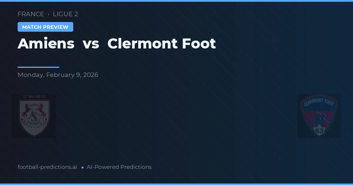 Amiens vs Clermont Foot — pronóstico y previa del partido