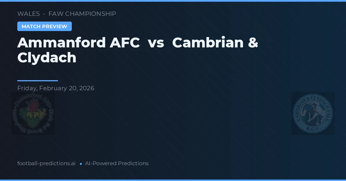 Ammanford AFC vs Cambrian & Clydach — pronóstico y previa del partido