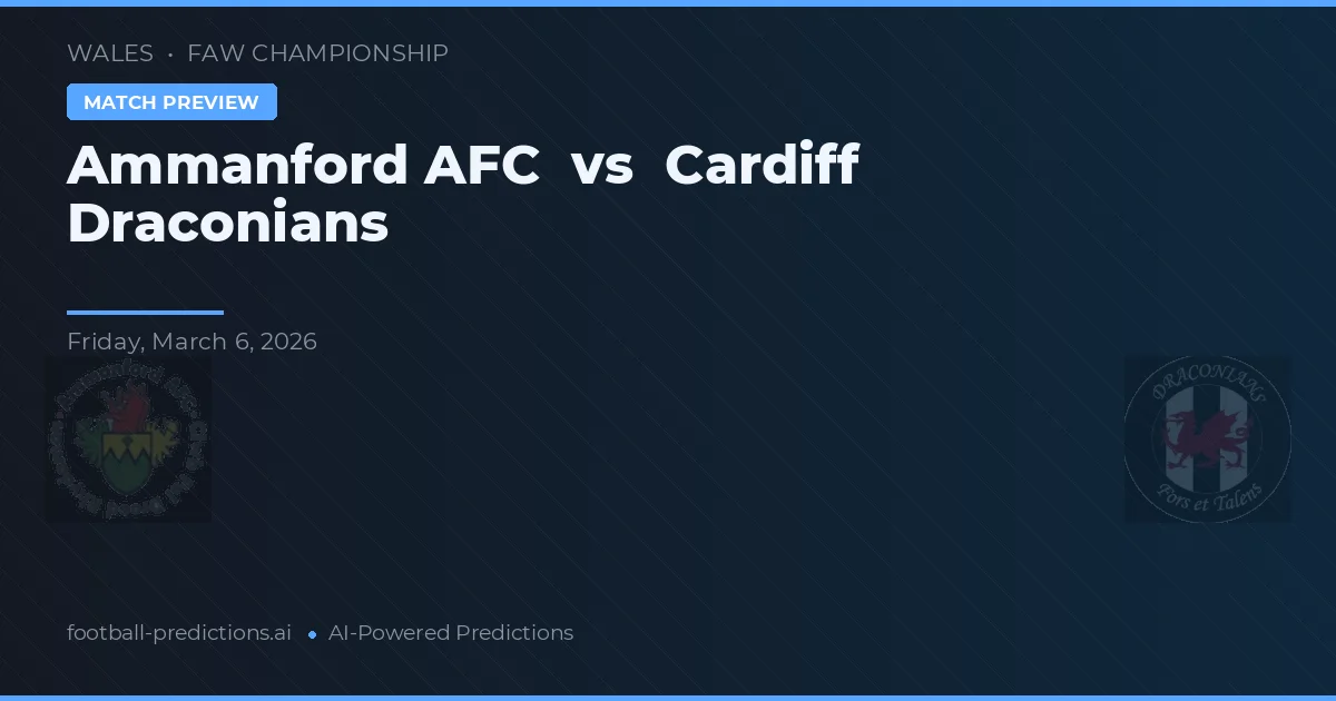 Ammanford AFC vs Cardiff Draconians — pronóstico y previa del partido