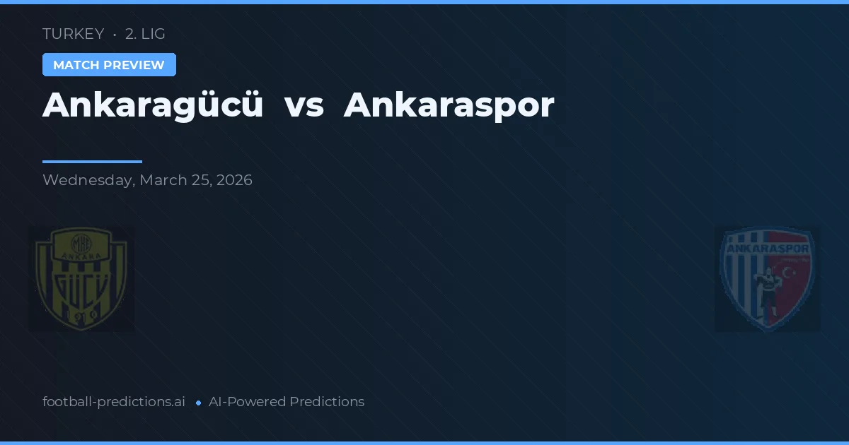 Ankaragücü vs Ankaraspor — pronóstico y previa del partido