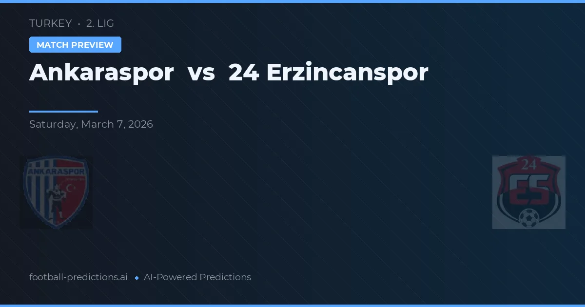 Ankaraspor vs 24 Erzincanspor — pronóstico y previa del partido