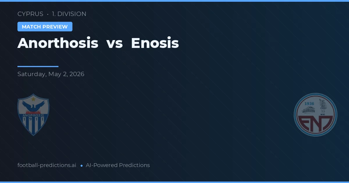 Anorthosis vs Enosis preview