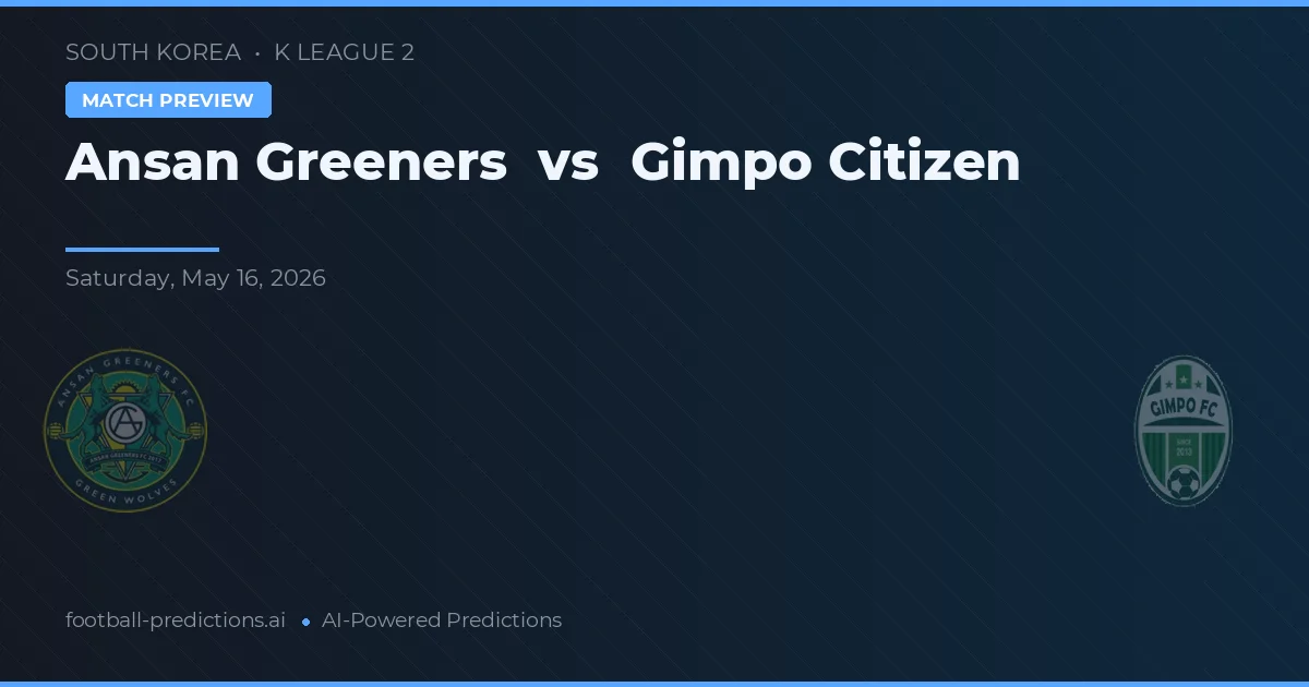 Ansan Greeners vs Ciudad de Gimpo — pronóstico y previa del partido