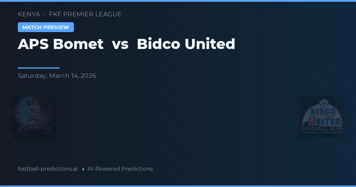 APS Bomet vs Bidco United — pronóstico y previa del partido