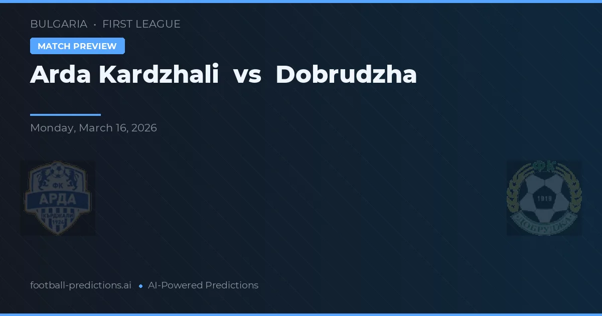 Arda Kardzhali vs Dobrudzha — pronóstico y previa del partido