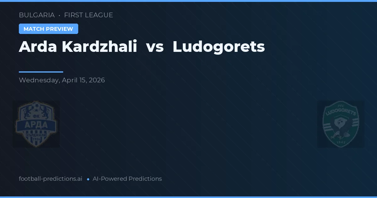 Arda Kardzhali vs Ludogorets — pronóstico y previa del partido