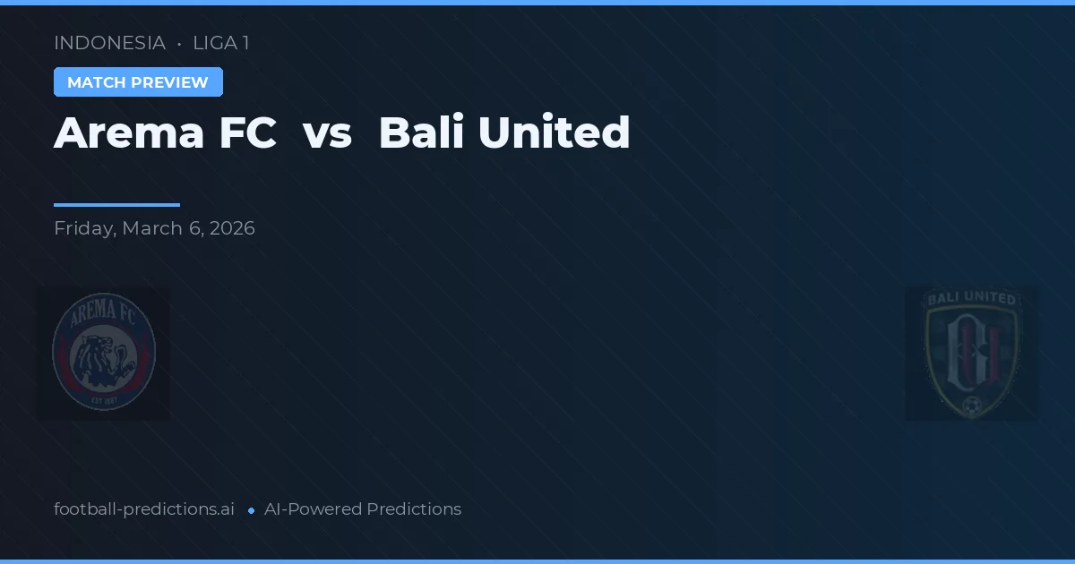 Arema FC vs Bali United — pronóstico y previa del partido